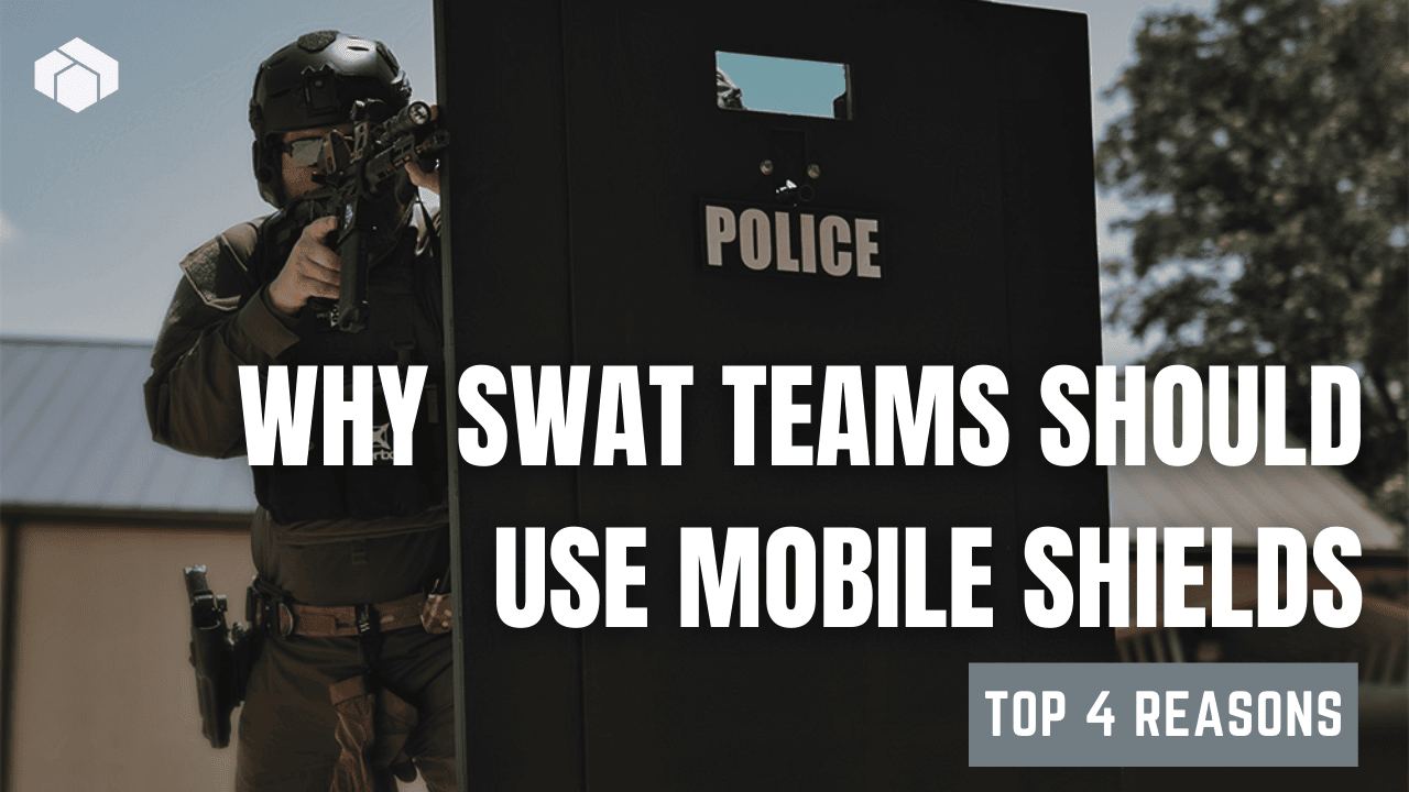 Why SWAT Teams Should Use Mobile Ballistic Shields